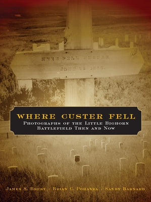 Photograph of the paperback book "Where Custer Fell" showing historical and modern images of the Little Bighorn Battlefield.