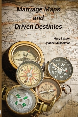 Marriage Maps and Driven Destinies Paperback Chatter House Press