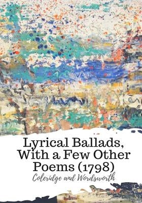 Lyrical Ballads, With a Few Other Poems (1798) Paperback Createspace Independent Publishing Platform