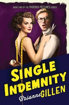 Single Indemnity: Phoenix Pictures, Book 2 Paperback Brianne Gillen