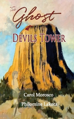 The Ghost of Devils Tower Saguaro Books, LLC
