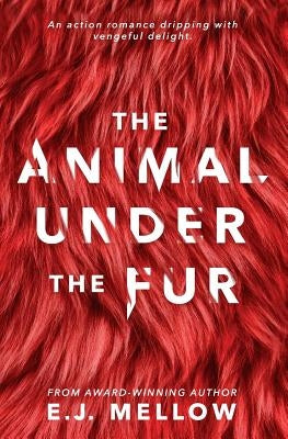 The Animal Under The Fur Paperback Four Eyed Owl