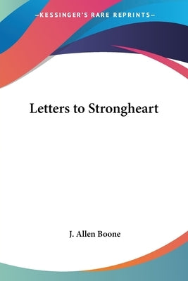 Letters to Strongheart Paperback Kessinger Publishing