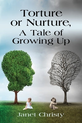 Torture or Nurture, A Tale of Growing Up Paperback Booklocker.com