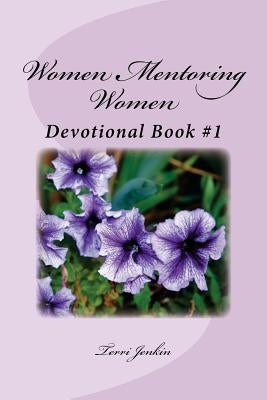 Women Mentoring Women Devotional Book Paperback Createspace Independent Publishing Platform