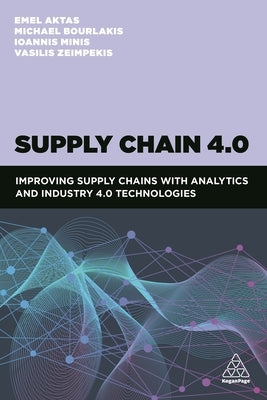 Supply Chain 4.0: Improving Supply Chains with Analytics and Industry 4.0 Technologies Paperback Kogan Page
