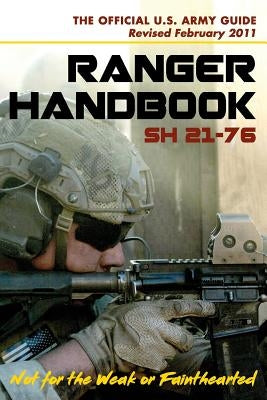U.S. Army Ranger Handbook SH21-76, Revised FEBRUARY 2011 Paperback Churchill & Dunn, Ltd