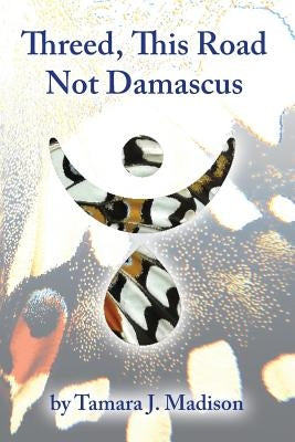 Threed, This Road Not Damascus Paperback Trio House Press