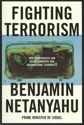 Fighting Terrorism: How Democracies Can Defeat Domestic and International Terrorists Paperback Farrar, Strauss & Giroux-3pl
