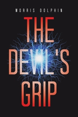 The Devil's Grip Paperback Xlibris Us