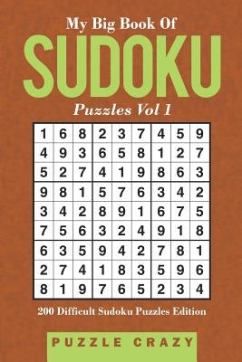 My Big Book Of Soduku Puzzles Vol 1: 200 Difficult Sudoku Puzzles Edition Paperback Puzzle Crazy