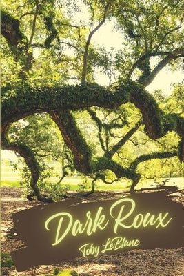 Dark Roux Paperback Unsolicited Press