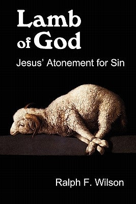 Lamb of God: Jesus' Atonement for Sin Paperback JesusWalk Publications