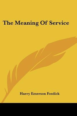 The Meaning Of Service Paperback Kessinger Publishing