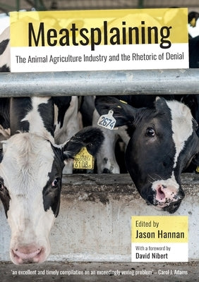 Meatsplaining: The Animal Agriculture Industry and the Rhetoric of Denial Paperback Sydney University Press