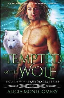 Tempted by the Wolf: A Werewolf Shifter Paranormal Romance Paperback Mer City Books