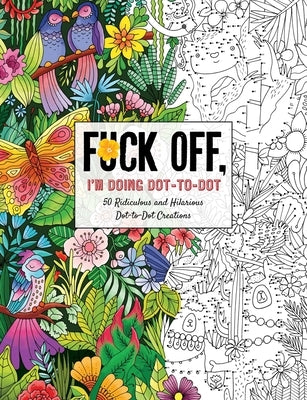 Paperback book titled "Fuck Off, I'm Doing Dot-To-Dot" by Cider Mill Press featuring humorous dot-to-dot activity pages.