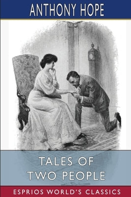 Tales of Two People (Esprios Classics): Illustrated by A. H. Buckland Paperback Blurb