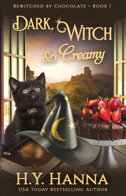 Dark, Witch & Creamy: Bewitched By Chocolate Mysteries - Book 1 Paperback H.Y. Hanna - Wisheart Press