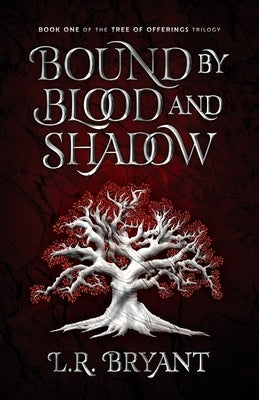 Bound by Blood and Shadow Paperback L.R. Bryant