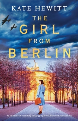 The Girl from Berlin: An utterly heart-wrenching and gripping World War Two historical novel Paperback Bookouture