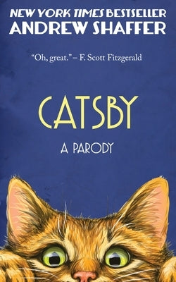 Catsby: A Parody of F. Scott Fitzgerald's The Great Gatsby Paperback Dime House