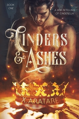 Cinders & Ashes Book 1: A Gay Retelling of Cinderella Paperback Independently Published