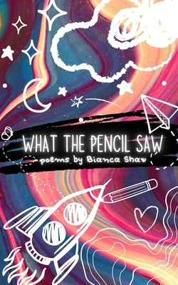 What the Pencil Saw Paperback Libresco Feeds Private Limited