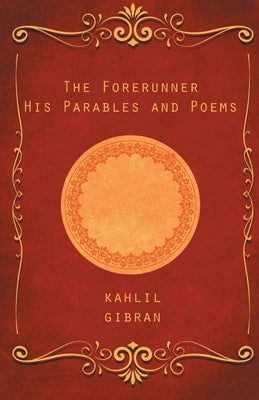 The Forerunner: His Parables and Poems Paperback Delhi Open Books
