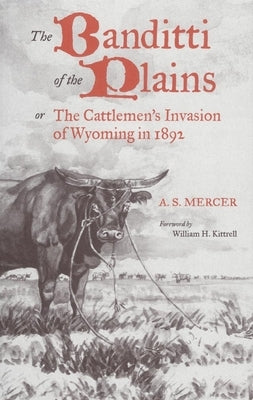 Mercer: BANDITTI OF THE PLAINS or The Cattlemen's Invasion of Wyoming in 1892 Paperback University of Oklahoma Press