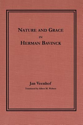 Nature and Grace in Herman Bavinck Paperback Dordt College Press