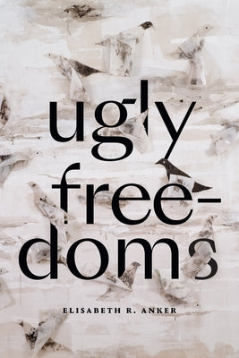 Ugly Freedoms Paperback Duke University Press