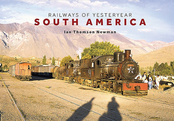 Railways of Yesteryear - South America Paperback Mainline & Maritime