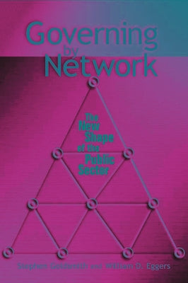 Governing by Network: The New Shape of the Public Sector Paperback Brookings Institution Press