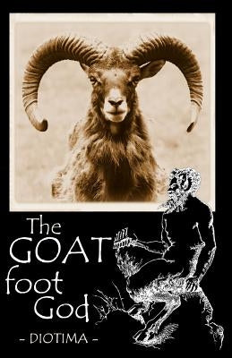 The Goat Foot God Paperback Createspace Independent Publishing Platform