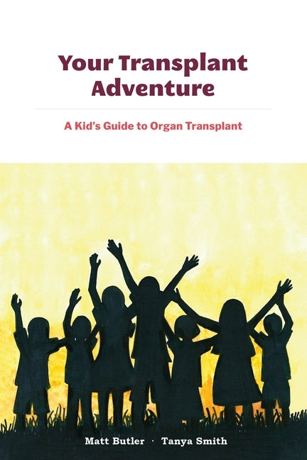 Your Transplant Adventure: A Kids Guide to Organ Transplant Paperback Health Sciences Publishing Services