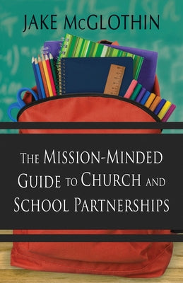 The Mission-Minded Guide to Church and School Partnerships Paperback Abingdon Press