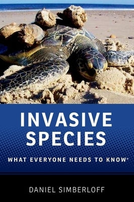 Invasive Species: What Everyone Needs to Know(r) Paperback Oxford University Press, USA