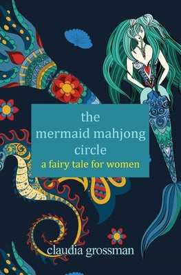 The Mermaid Mahjong Circle: A Fairy Tale for Women Paperback Gatekeeper Press
