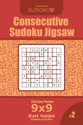 Consecutive Sudoku Jigsaw - 200 Easy Puzzles 9x9 (Volume 2) Paperback Createspace Independent Publishing Platform