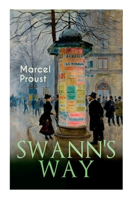 Swann's Way: In Search of Lost Time (Du Côté De Chez Swann) Paperback E-Artnow