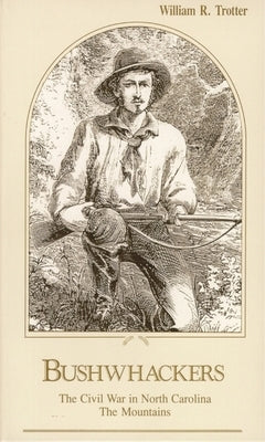 Bushwhackers: The Civil War in North Carolina: The Mountains Paperback Blair