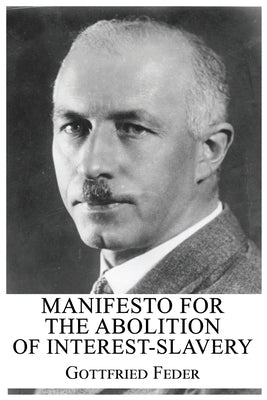 Manifesto for the Abolition of Interest-Slavery Paperback Black Kite Publishing