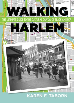 Walking Harlem: The Ultimate Guide to the Cultural Capital of Black America Paperback Rutgers University Press