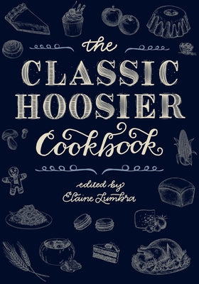 The Classic Hoosier Cookbook Paperback Indiana University Press