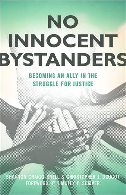 No Innocent Bystanders: Becoming an Ally in the Struggle for Justice Paperback Westminster John Knox Press