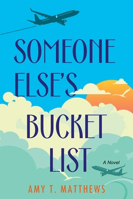 Someone Else's Bucket List: A Moving and Unforgettable Novel of Love and Loss Paperback Kensington Publishing Corporation