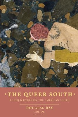 The Queer South: Lgbtq Writers on the American South Paperback Sibling Rivalry Press, LLC