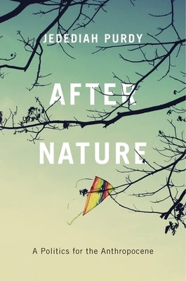 After Nature: A Politics for the Anthropocene Paperback Harvard University Press