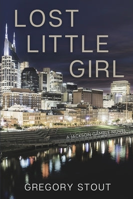 Lost Little Girl: A Jackson Gamble Novel Paperback Level Best Books